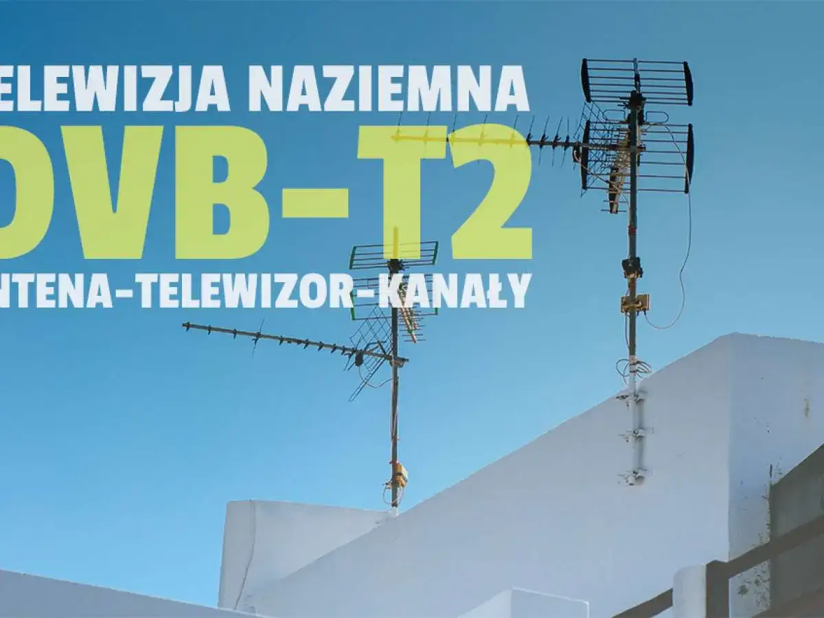 Anteny naziemne odbierające sygnał DVB-T2. Warto sprawdzić częstotliwość kanału TVN, by cieszyć się najlepszą jakością obrazu.